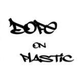 Radio Dope on Plastic