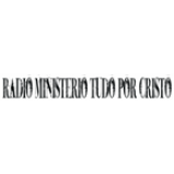 Radio Ministério Tudo Por Cristo