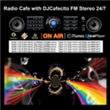 Radio Radio Cafe with DJCafecito FM Stereo 24/7